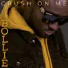 Bollie - Crush on Me - Single